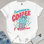 Functioning On Coffee T-shirt
