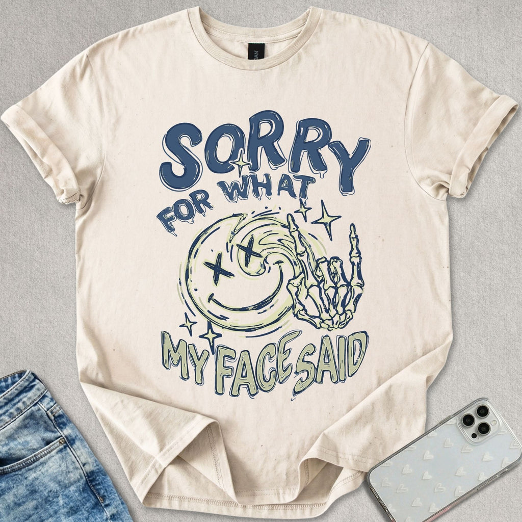 Sorry My Face T-shirt
