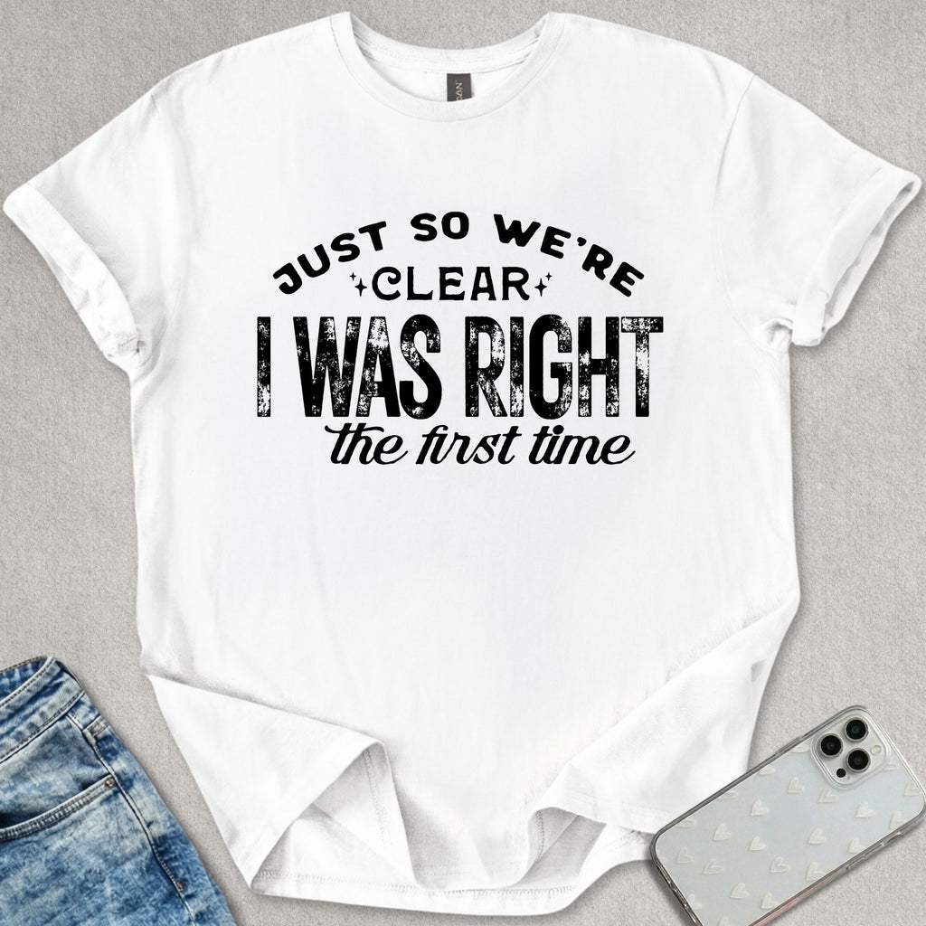 Just So We're Clear T-shirt