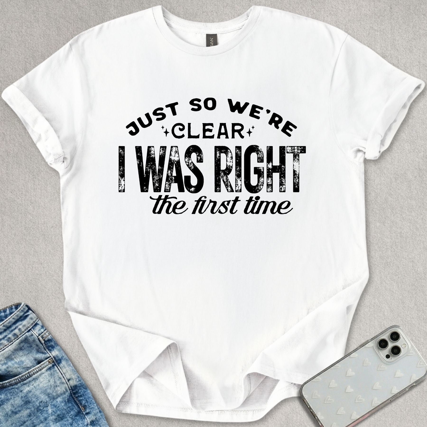 Just So We're Clear T-shirt