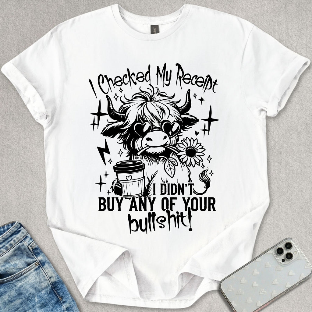 I Checked My Receipt T-shirt