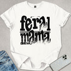 Feral Mama T-shirt