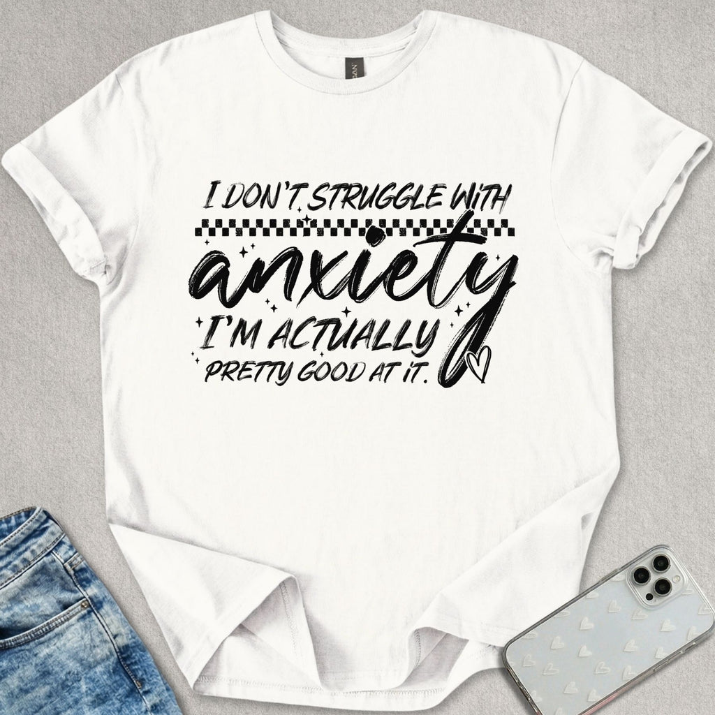 Struggle With Anxiety T-shirt