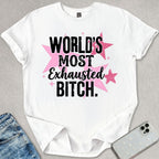 Exhausted B*tch T-shirt