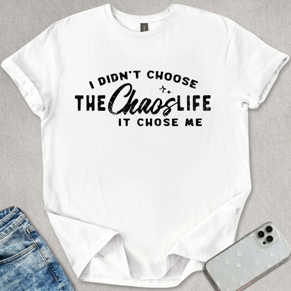 The Chaos Life T-shirt