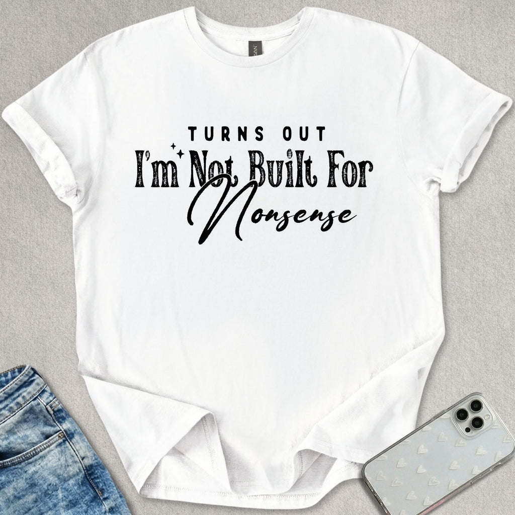 Not Built For Nonsense T-shirt