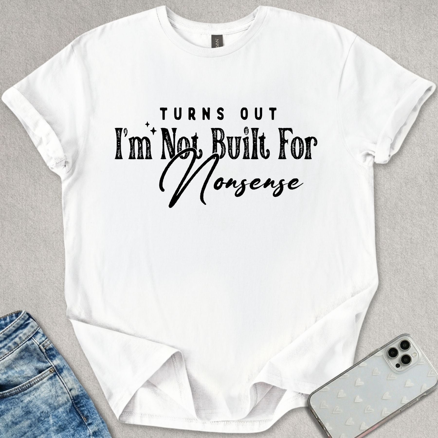 Not Built For Nonsense T-shirt