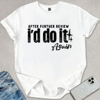 After Further Review T-shirt