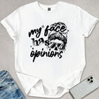 My Face Has Opinions T-shirt