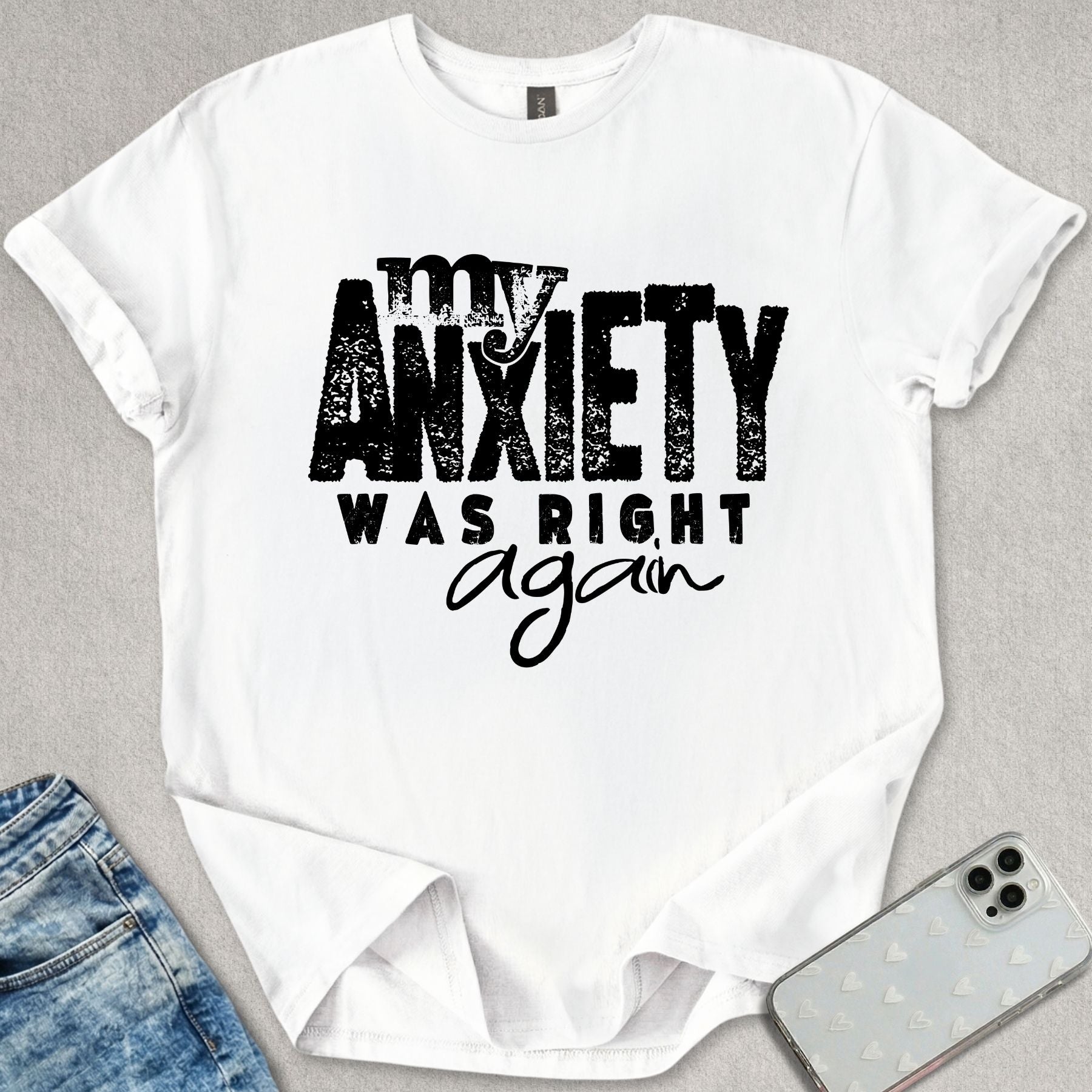 My Anxiety Was Right Again T-shirt