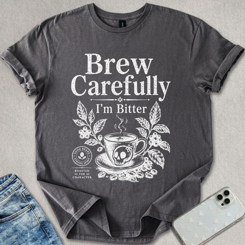 Brew Carefully T-shirt