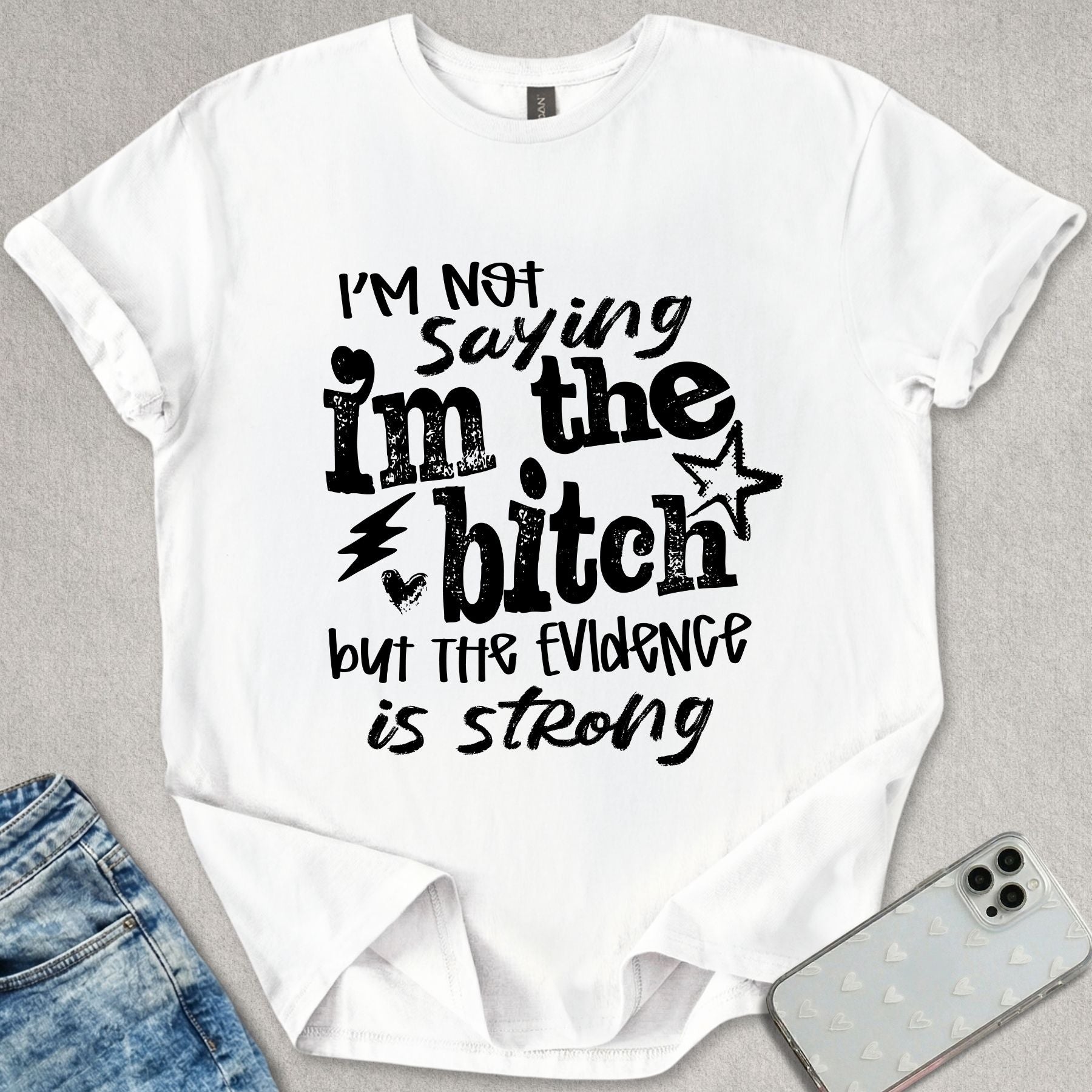 I'm The B*tch T-shirt