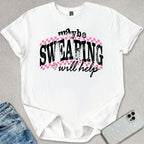 Maybe Swearing Will Help T-shirt