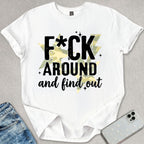 F*ck Around T-shirt