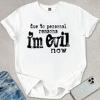 I'm Evil Now T-shirt