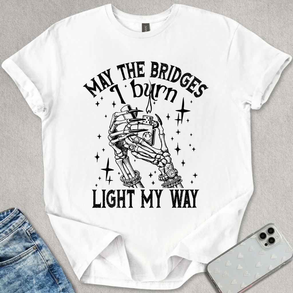 The Bridges I Burn T-shirt