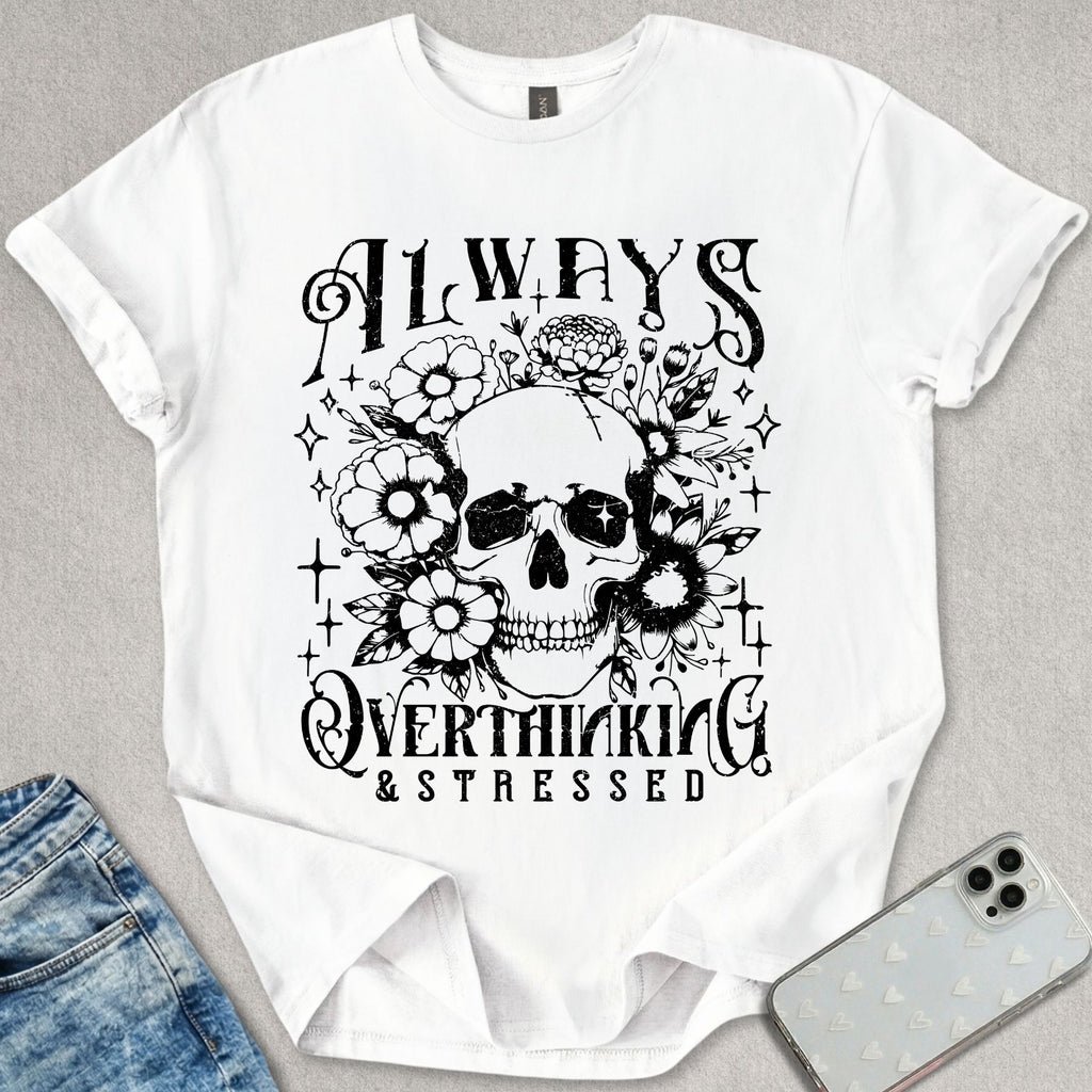 Always Overthinking T-shirt