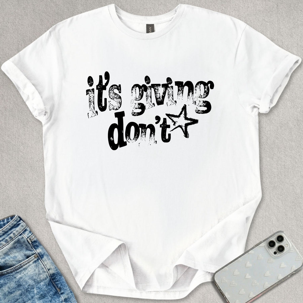 It's Giving Don't T-shirt