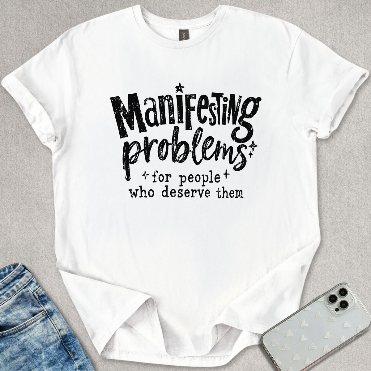 Manifesting Problems T-shirt