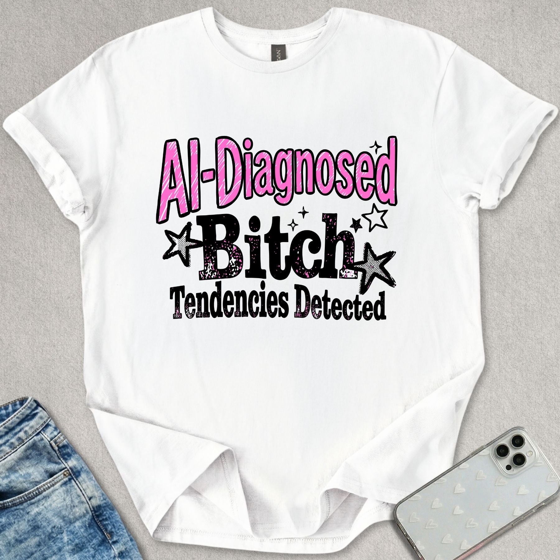 B*tch Tendencies Detected T-shirt