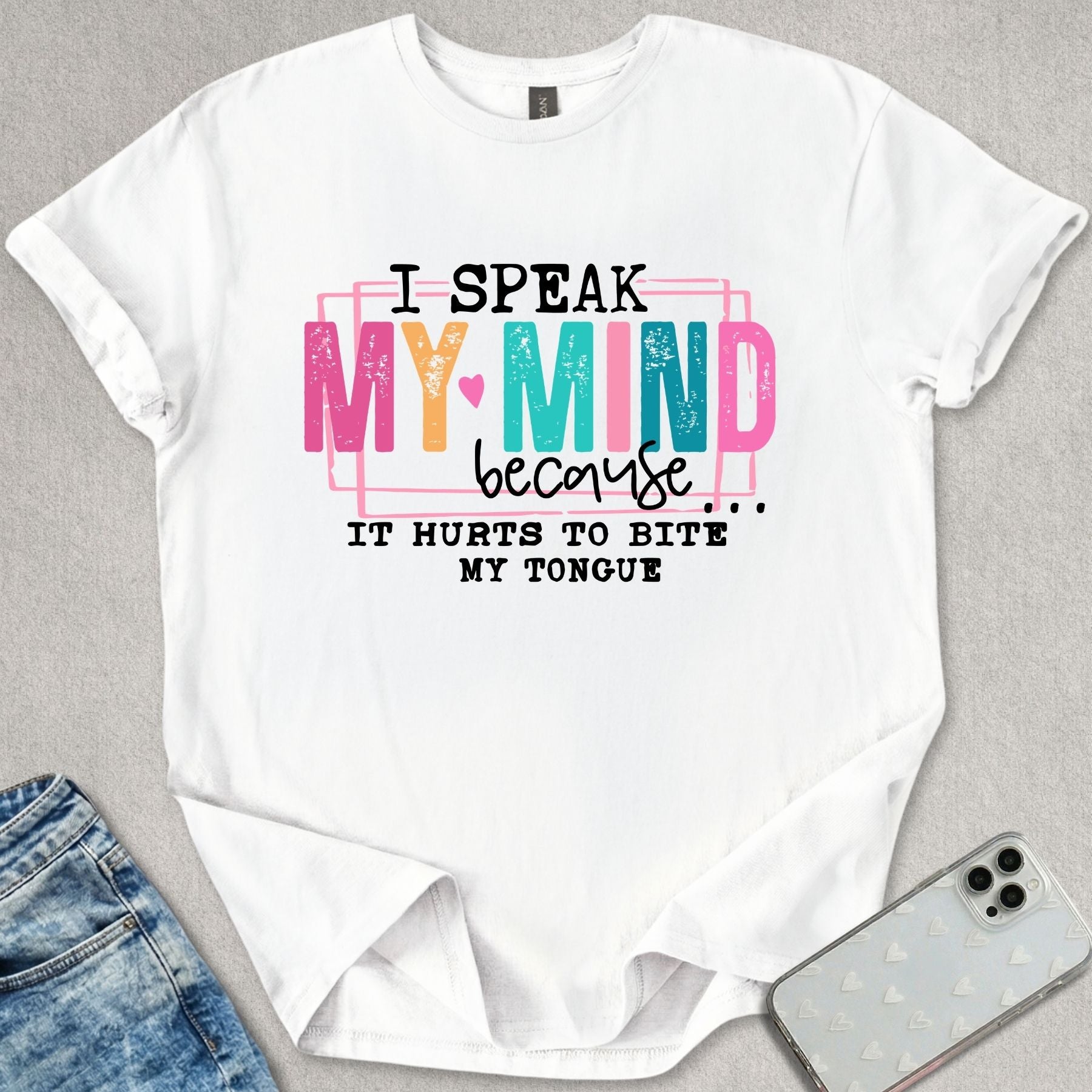 I Speak My Mind T-shirt
