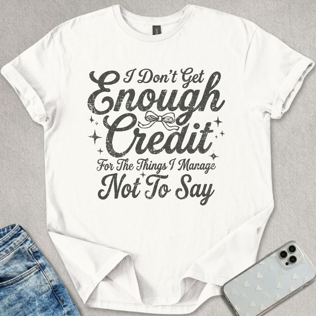 Enough Credit T-shirt