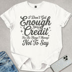 Enough Credit T-shirt