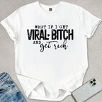 Viral B*tch T-shirt