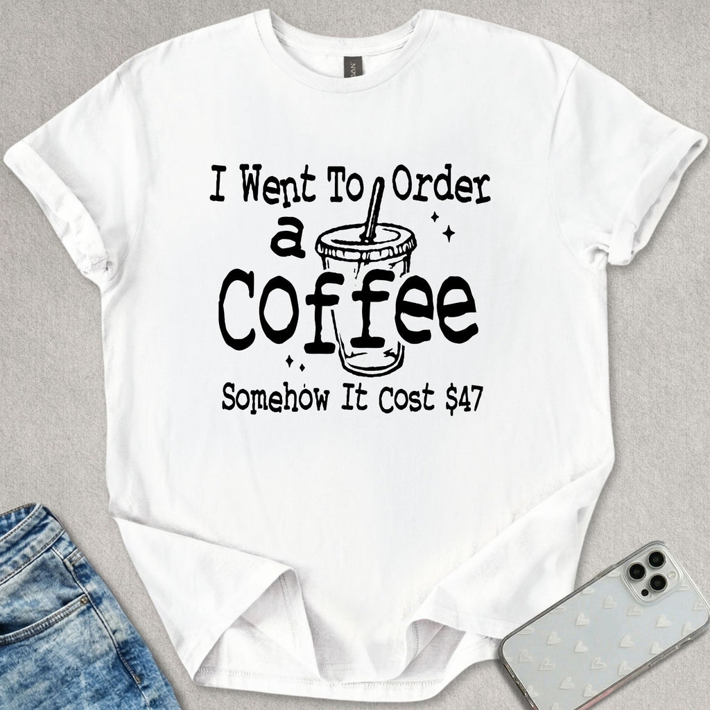 Somehow It Cost $47 T-shirt