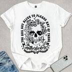 Not Alive To Please T-shirt