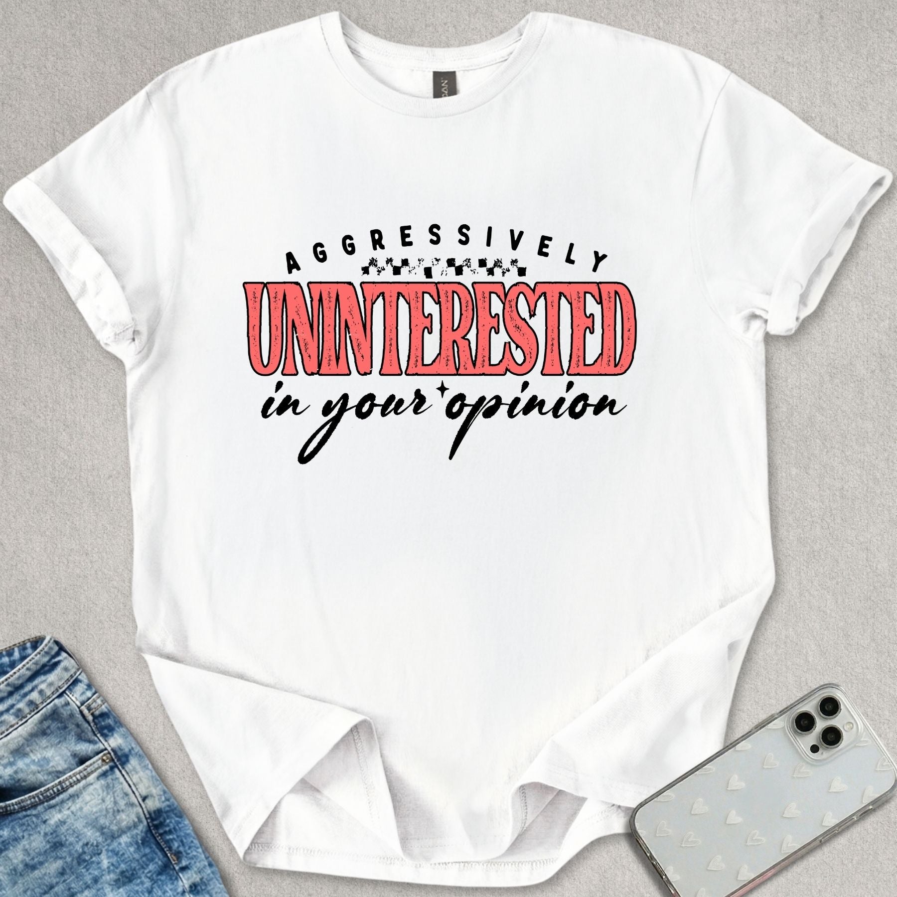 Uninterested In Your Opinion T-shirt