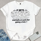 It Gets Easier T-shirt
