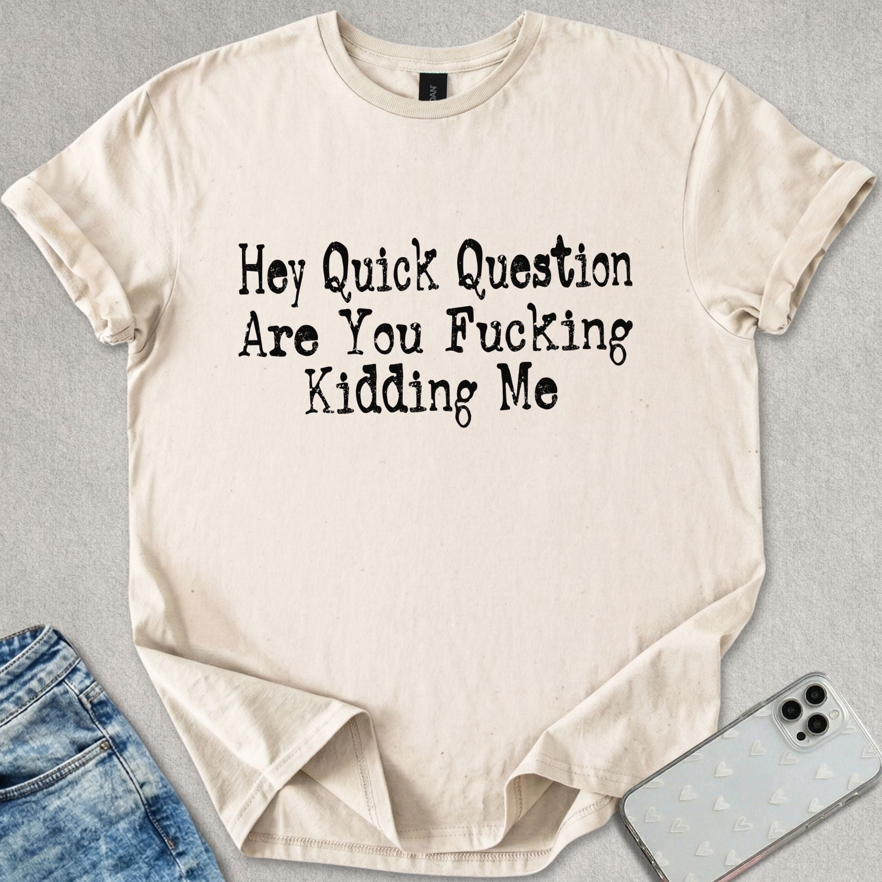 Kidding Me T-shirt