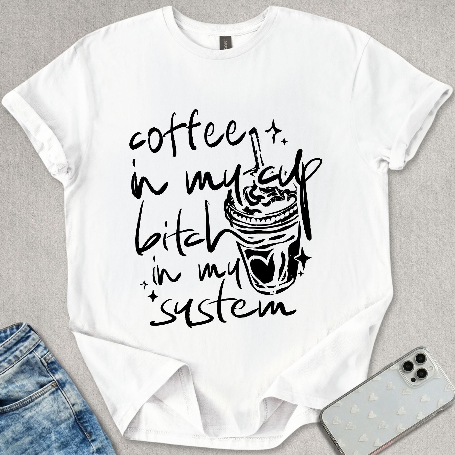 B*tch In My System T-shirt