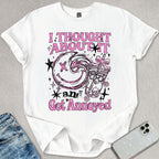 I Thought About It T-shirt