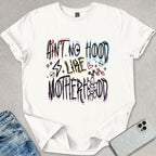 Ain't No Hood Motherhood T-shirt
