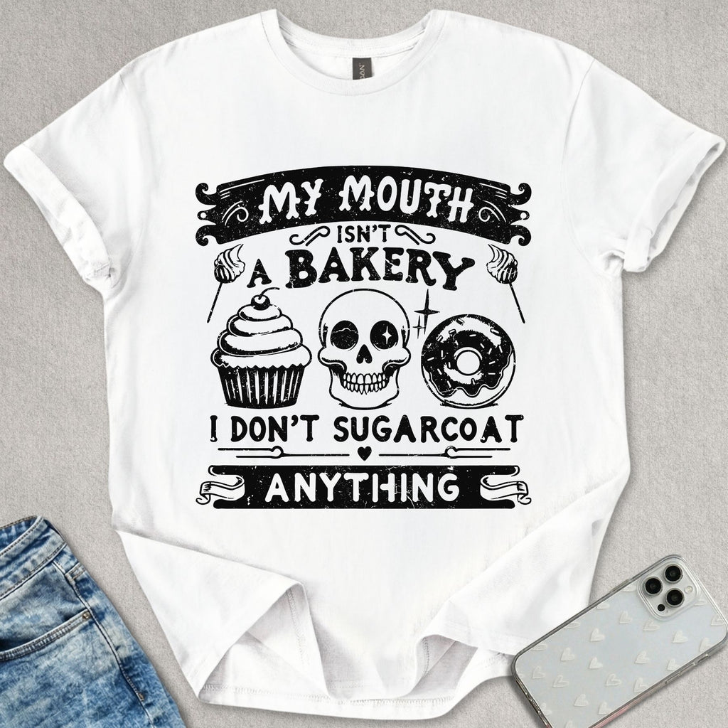 Don't Sugarcoat T-shirt