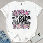 My Face Has Opinions T-shirt