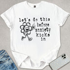 Anxiety Kicks In T-shirt