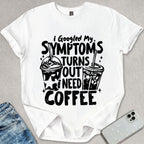 I Need A Coffee T-shirt