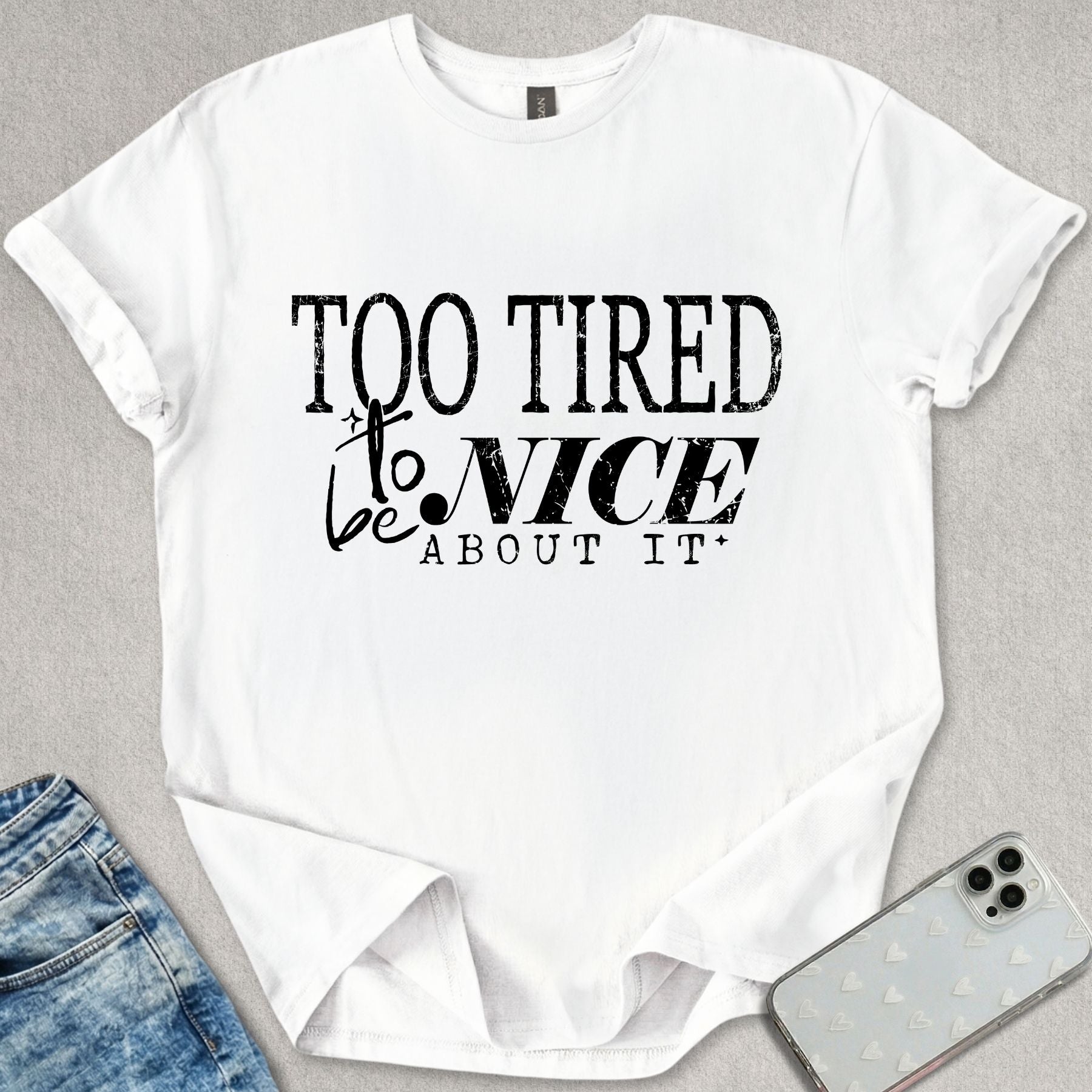 Too Tired T-shirt