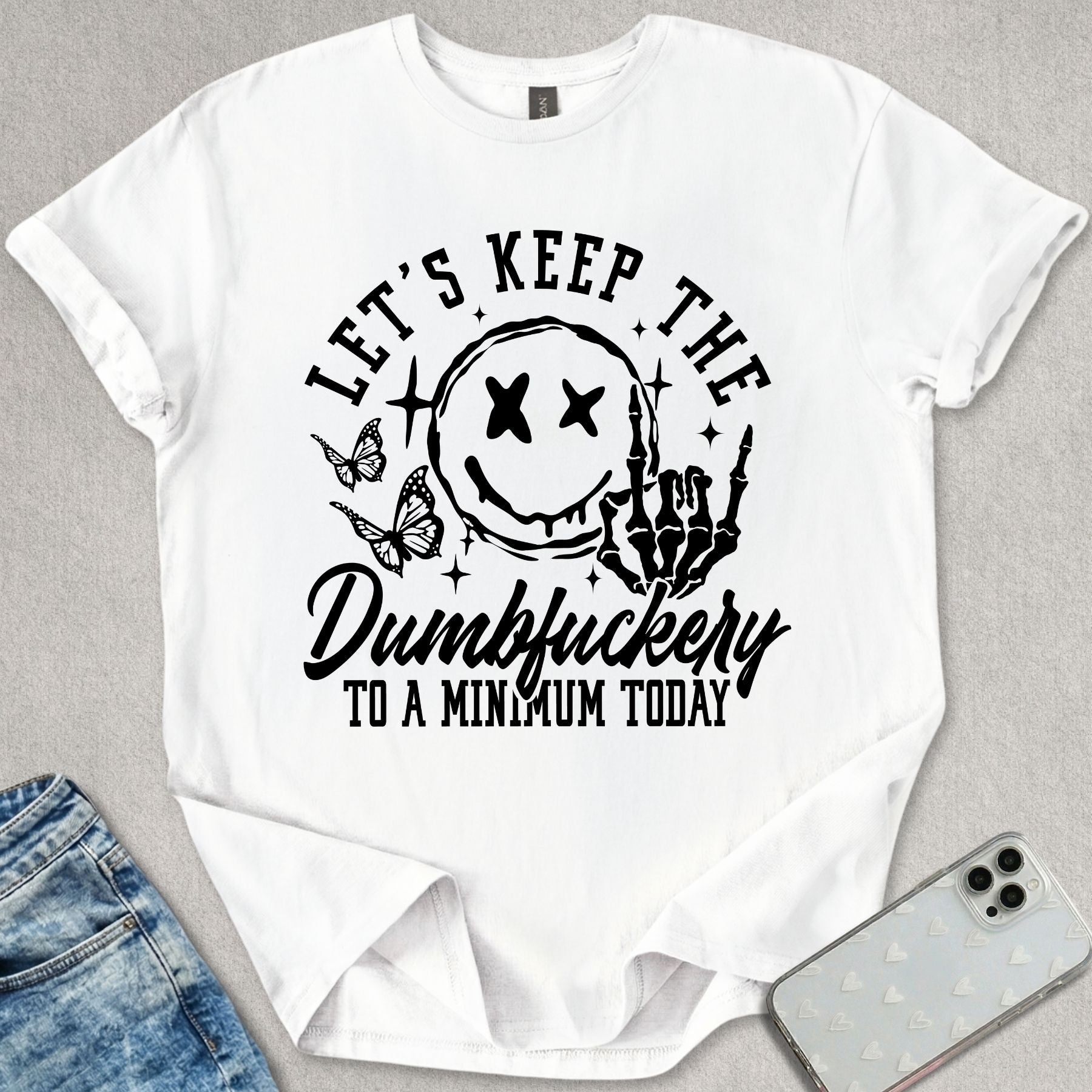 Keep The Dumf*ckery T-shirt