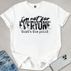 Not For Everyone T-shirt