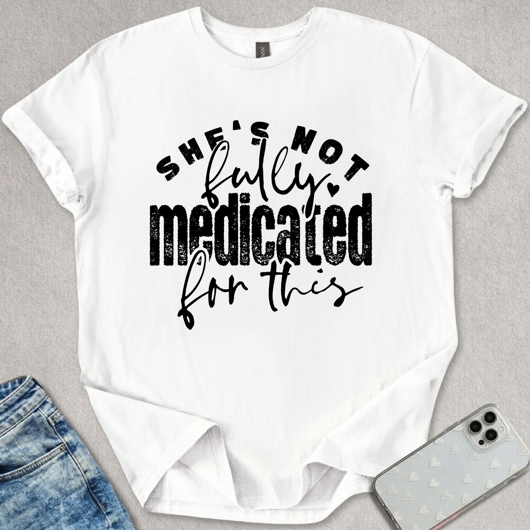 Not Fully Medicated T-shirt