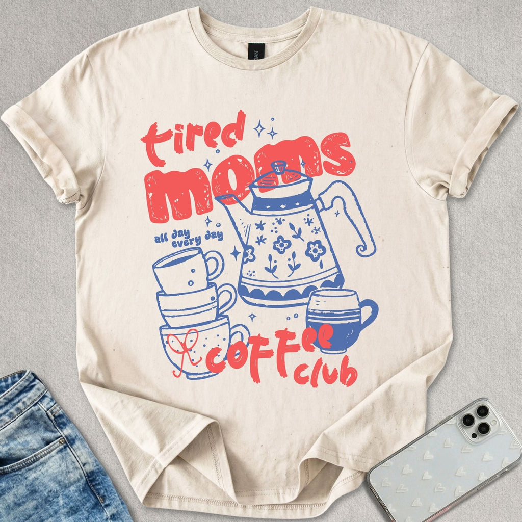 Tired Moms Coffee Club T-shirt