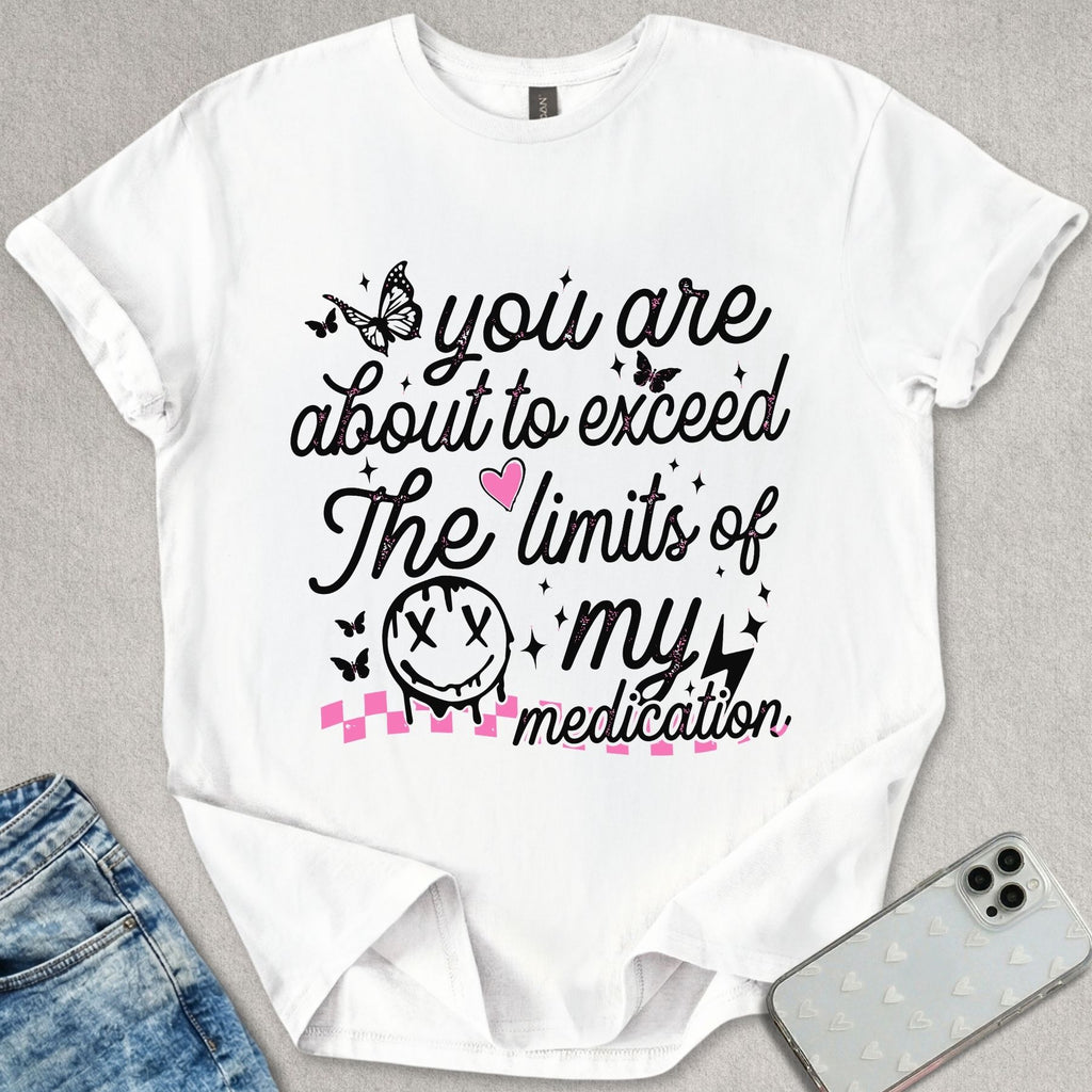 Medication Limits T-shirt