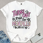 I'm Mentally Buffering T-shirt
