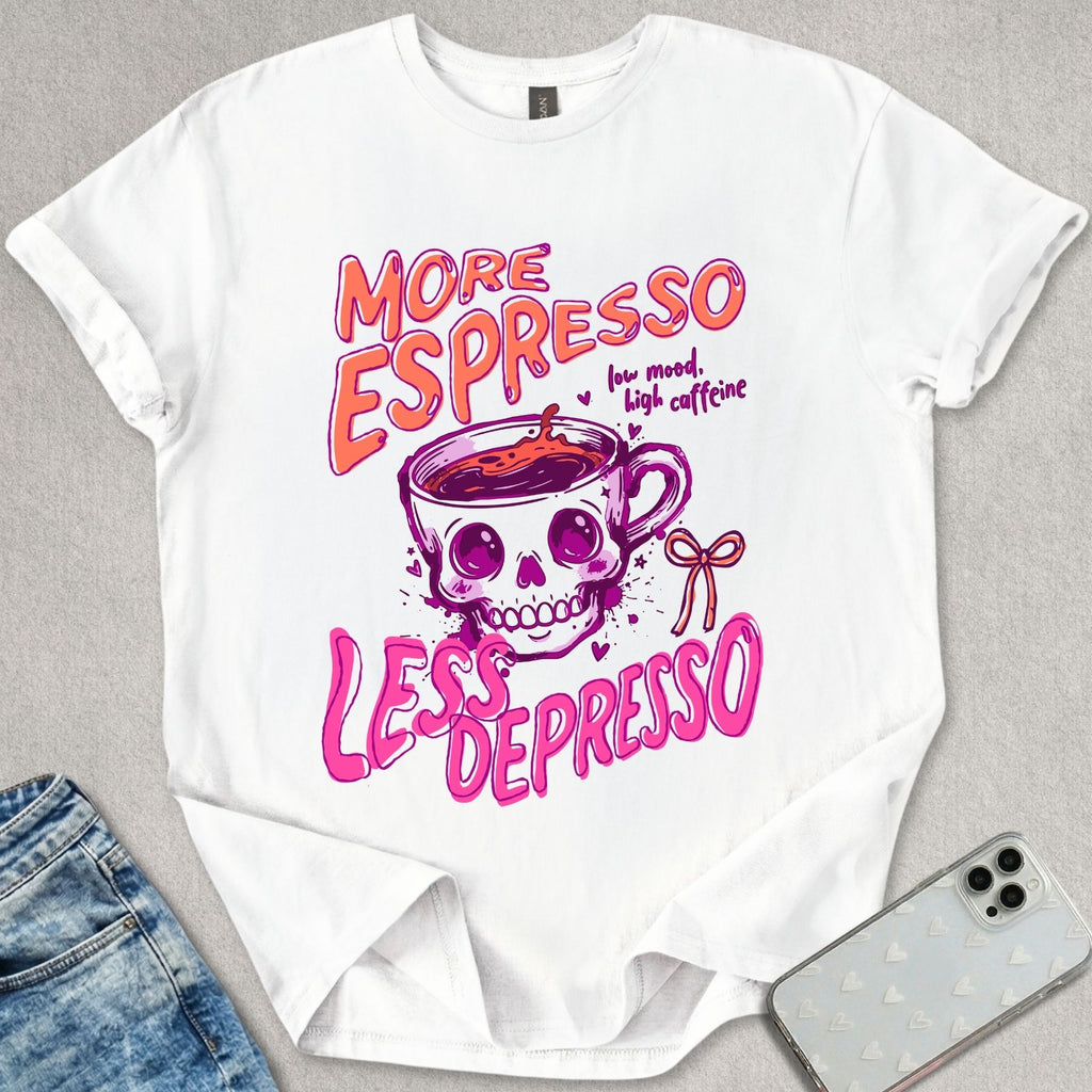More Espresso Less Depresso T-shirt