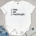 I Overthought T-shirt