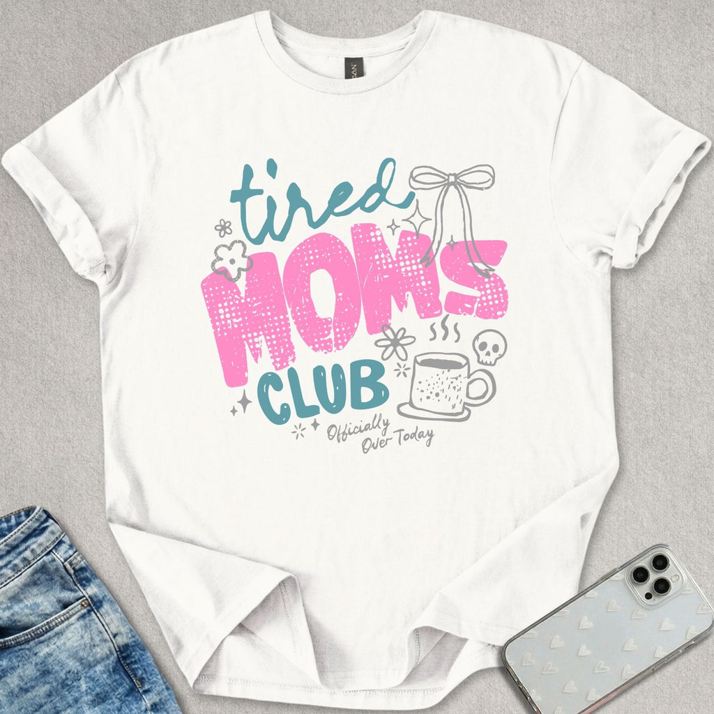 Tired Mom's Club T-shirt